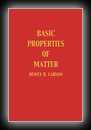 Basic Properties of Matter (Structure of the Physical Universe, Vol. 2) -Dewey B. Larson