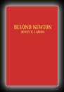 Beyond Newton-Dewey B. Larson