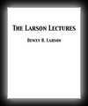 The Larson Lectures-Dewey B. Larson