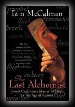 The Last Alchemist - Count Cagliostro, Master of Magic in the Age of Reason