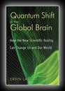 Quantum Shift in the Global Brain - How the New Scientific Reality can Change Us and Our World-Ervin Laszlo