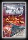 Secrets of Antigravity Propulsion - Tesla, UFOs, and Classified Aerospace Technology-Paul A. LaViolette, Ph.D