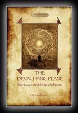 The Devachanic Plane or The Heaven World, Its Characteristics and Inhabitants