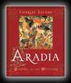 Aradia, Gospel of the Witches-Charles Godfrey Leland