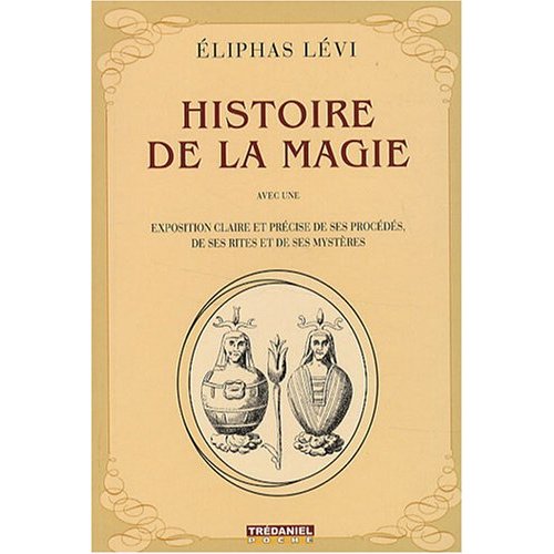 Histoire De La Magie (french version)-Eliphas Levi