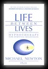 Life Between Lives: Hypnotherapy for Spiritual Regression