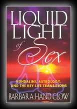 Liquid Light of Sex: Kundalini, Astrology, and the Key Life Transitions