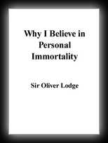Why I Believe in Personal Immortality
