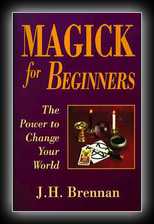 Magick for Beginners: The Power to Change Your World