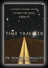 Time Traveler - A Scientist's Personal Mission to make Time Travel a Reality