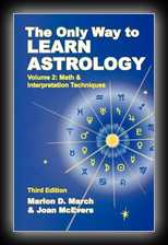 The Only Way To Learn Astrology - Volume 2: Math & Interpretation Techniques