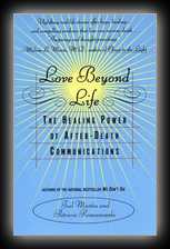 Love Beyond Life: The Healing Power of After-Death Communications