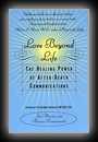 Love Beyond Life: The Healing Power of After-Death Communications-Joel Martin