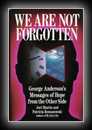 We Are Not Forgotton: George Anderson's Messages of Love and Hope, Other Side-Joel Martin