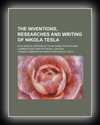 The Inventions Researches and Writings of Nikola Tesla-Thomas Commerford Martin