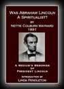 Was Abraham Lincoln a Spirituallist?-Nettie Colburn Maynard