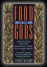 Food of the Gods - The Search for the Original Tree of Knowledge - A Radical History of Plants, Drugs, and Human Evolution