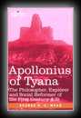 Apollonius of Tyana - The Philosopher-Reformer of the First Century A.D.-G.R.S. Mead