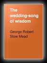 Echos From The Gnosis Vol 11: Wedding Song of Wisdom-G.R.S. Mead