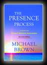 The Presence Process - A Healing Journey into Present Moment Awareness-Michael Brown