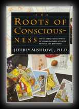 The Roots of Consciousness: The Classic Encyclopedia of Consciousness Studies Revised and Expanded 