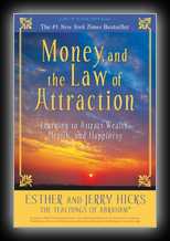 Money, and the Law of Attraction - Learning to Attract Wealth, Health, and Happiness