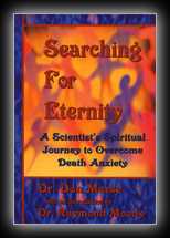 Searching for Eternity: A Scientist's Spiritual Journey to Overcome Death Anxiety 