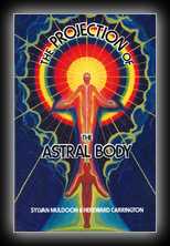 The Projection of the Astral Body