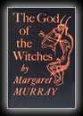 God of the Witches-Margaret Alice Murray, D.Lit.
