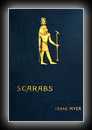 Scarabs - The History, Manufacture and Religious Symbolism of the Scarabaeus in Ancient Egypt, Phoenicia, Sardinia, Etruria, etc.-Issac Myer, LL.B.