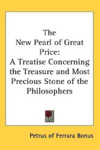 The New Pearl of Great Price - A Treatise Concerning the Treasure and Most Precious Stone of the Philosophers-Janus Lacinius Therapus