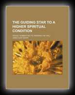 The Guiding Star: To A Higher Spiritual Condition - Sequel 2 to Rending The Vail
