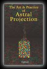 The Art & Practice of Astral Projection