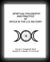 Spiritual Philosophy and Practice of Wicca in the U.S. Mlitary-David L. Oringderff, Ph.D.