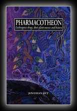 Pharmacotheon - Entheogenic Drugs, Their Plant Sources and History