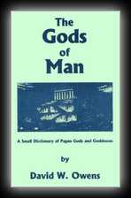 The Gods of Man: A Small Dictionary of Pagan Gods and Goddesses