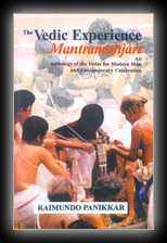 The Vedic Experience Mantramanjari: An Anthology of the Vedas for Modern Man and Contemporary 