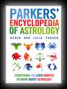 Parkers Encyclopedia of Astrology: Everything you ever wanted to know about astrology-Julia & Derek Parker