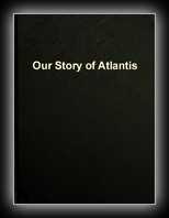 Our Story of Atlantis Written Down for the Hermetic Brotherhood