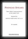 Pheneas Speaks: Direct Spirit Communications in the Family Circle-Arthur Conan Doyle, M.D. LL.D.