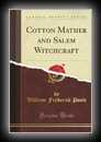 Cotton Mather and Salem Witchcraft-William Frederick Poole