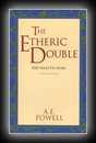The Etheric Double - The Health Aura of Man-A.E. Powell