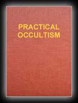 Practical Occultism: A Survey of the Whole Field of Mediumship