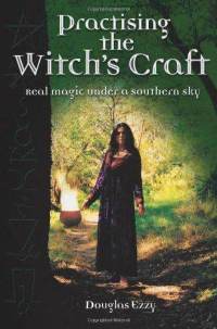 Practising the Witch's Craft - Real Magic Under a Southern Sky-Douglas Ezzy