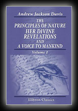 The Principles of Nature, Her Divine Revelations, and A Voice to Mankind