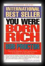 You Were Born Rich - Now You Can Discover and Develop Those Riches