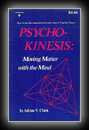 Psycho-Kinesis: Moving Matter with the Mind-Adrian V. Clark