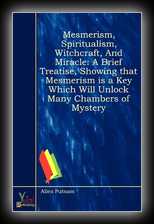 Mesmerism, Spiritualism, Witchcraft, and Miracle