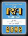 The Law of One: Book 1 - The RA Material by Ra, An Humble Messenger of the Law of One-Carla Rueckert (channeler)