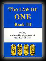 The Law of One: Book 3 - The RA Material by Ra, An Humble Messenger of the Law of One